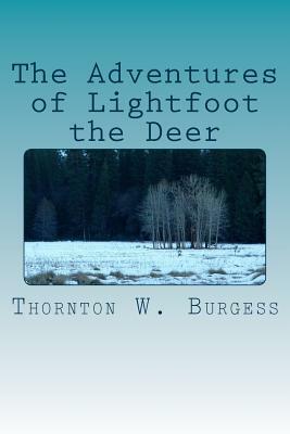 The Adventures of Lightfoot the Deer by Thornton W. Burgess