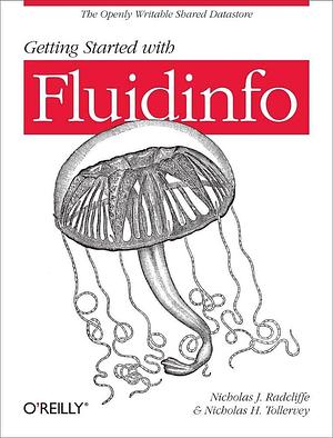 Getting Started with Fluidinfo by Nicholas J. Radcliffe, Nicholas H. Tollervey