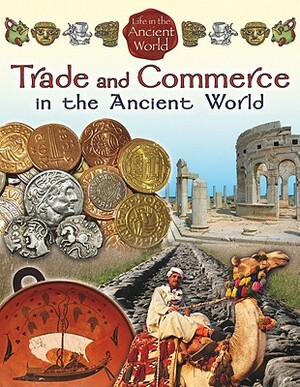 Trade and Commerce in the Ancient World by Hazel Richardson