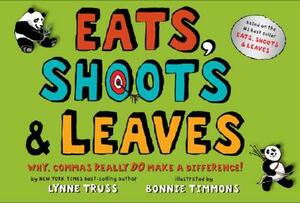Eats, Shoots & Leaves: Why, Commas Really Do Make a Difference! by Lynne Truss