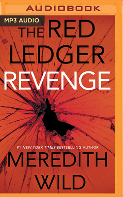 Revenge: The Red Ledger: 7, 8 & 9 by Meredith Wild