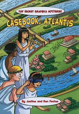 Casebook: Atlantis by Justine Fontes, Ron Fontes