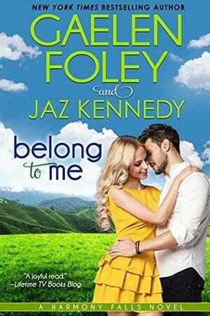 Belong to Me by Jaz Kennedy, Gaelen Foley