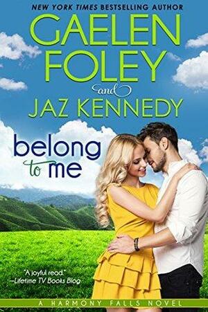 Belong to Me by Gaelen Foley, Jaz Kennedy