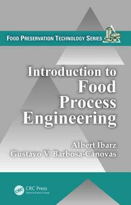 Introduction to Food Process Engineering by Albert Ibarz, Gustavo V. Barbosa-Canovas