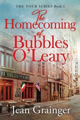 The Homecoming of Bubbles O'Leary: The Tour Series - Book 4 by Jean Grainger