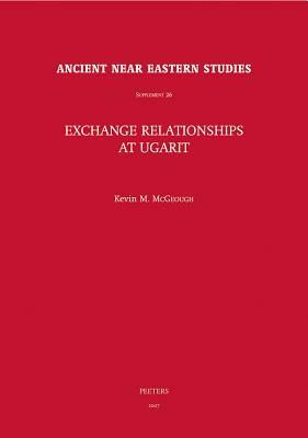 Exchange Relationships at Ugarit by K. McGeough