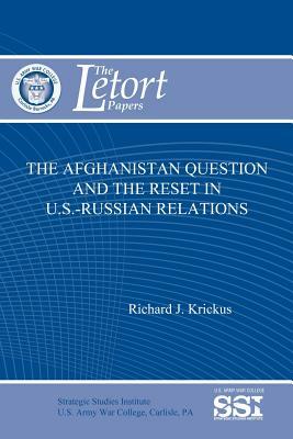 The Afghanistan Question and the Reset in U.S.-Russian Relations by Richard J. Krickus