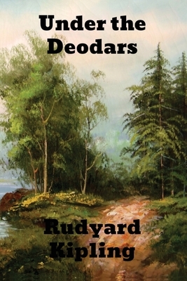 Under the Deodars by Rudyard Kipling