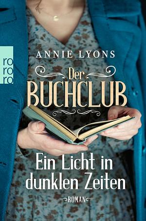 Der Buchclub - Ein Licht in dunklen Zeiten by Annie Lyons