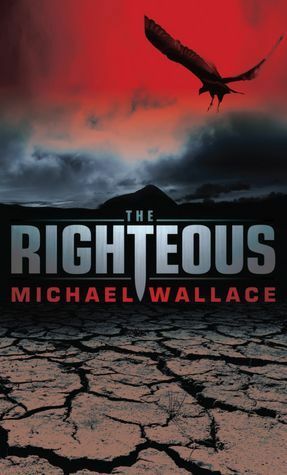 The Righteous by Michael Wallace