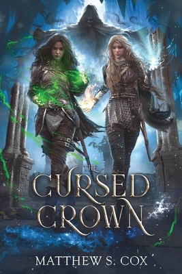 The Cursed Crown by Matthew S. Cox