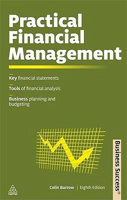 Practical Financial Management (Revised) by Colin Barrow