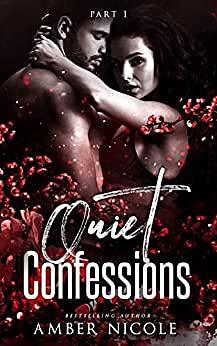 Quiet Confessions Part One by Amber Nicole, Amber Nicole