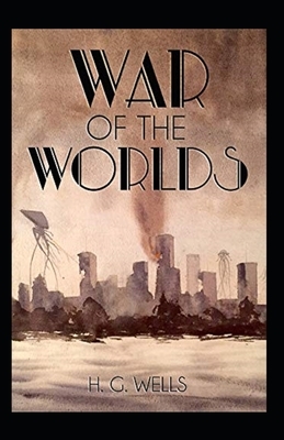 The War of the Worlds Illustrated by H.G. Wells