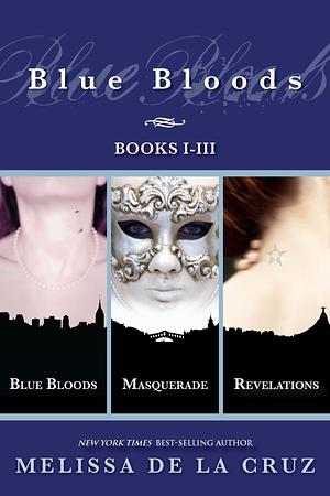 Blue Bloods: Books I-III by Melissa de la Cruz
