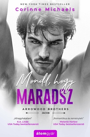 Mondd, ​hogy maradsz by Corinne Michaels