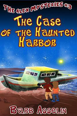 The Case of the Haunted Harbor by Barb Asselin