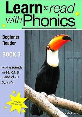 Learn to Read Rapidly with Phonics: Beginner Reader Book 3. A fun, colour in phonic reading scheme by Sally Jones, Amanda Jones