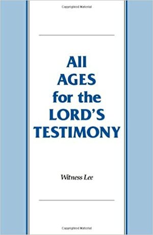 All Ages for the Lord's Testimony by Witness Lee