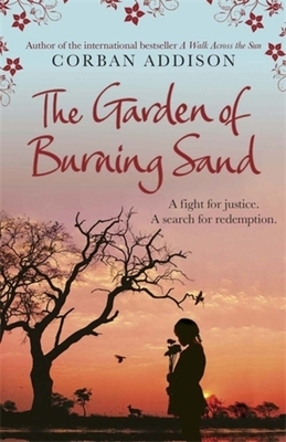 The Garden of Burning Sand by Corban Addison