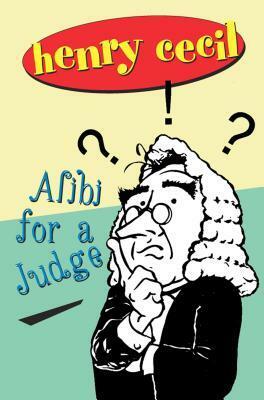 Alibi For A Judge by Henry Cecil