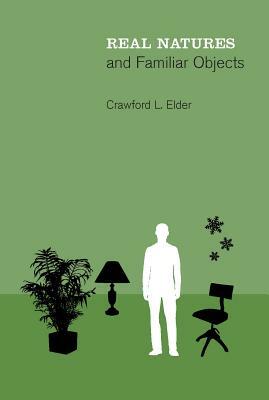 Real Natures and Familiar Objects by Crawford L. Elder