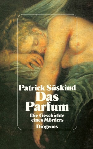 Das Parfum: Die Geschichte eines Mörders by Patrick Süskind