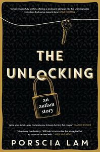 The Unlocking: An Autism Story by Porscia Lam