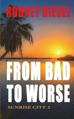 From Bad to Worse: Sunrise City 2 by Rodney Riesel