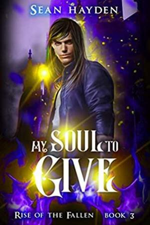 My Soul to Give by Sean Hayden