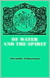 Of Water and the Spirit: A Liturgical Study of Baptism by Alexander Schmemann