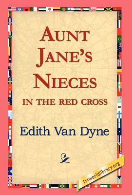 Aunt Jane's Nieces in the Red Cross by Edith Van Dyne