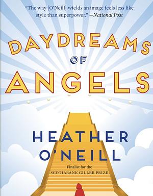 Daydreams of Angels: Stories by Heather O'Neill