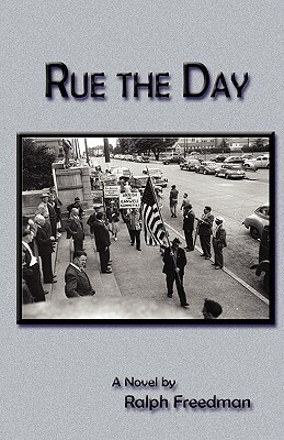 Rue the Day by Ralph Freedman