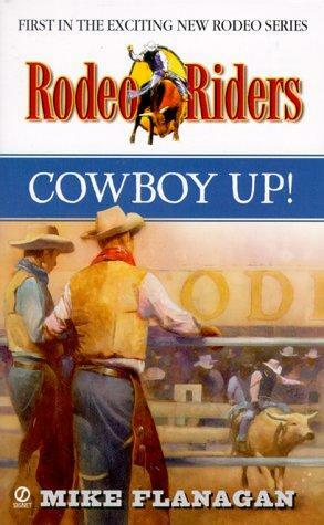 Rodeo Riders: Cowboy Up! by Mike Flanagan