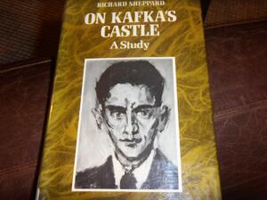 On Kafka's Castle: A Study by Richard Sheppard