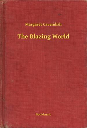 The Blazing World by Margaret Cavendish