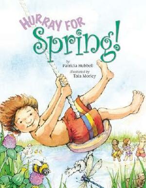 Hurray for Spring by Patricia Hubbell, Taia Morley