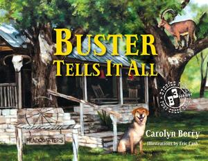 Buster Tells It All by Carolyn Berry