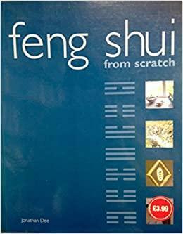 Feng Shui From Scratch by Jonathan Dee