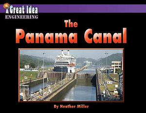 The Panama Canal by Heather Miller