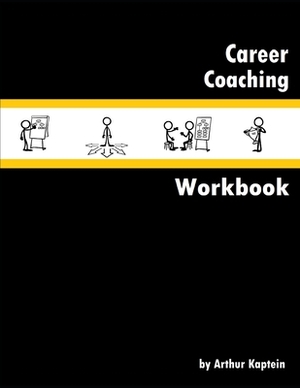 Career Coaching: Workbook by Arthur Kaptein