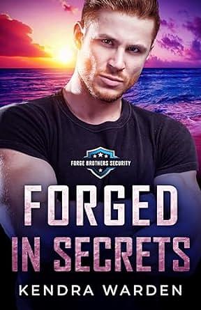 Forged in Secrets by Kendra Warden