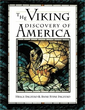 The Viking: The Excavation of a Norse Settlement in L'Anse Aux Meadows, Newfoundland by Helge Ingstad, Anne Stine Ingstad