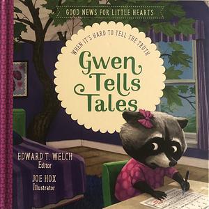 Gwen Tells Tales: When It's Hard to Tell the Truth by Joe Hox