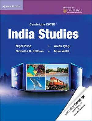 Cambridge Igcse India Studies by Nicholas Fellows, Michael Wells, Nigel Price