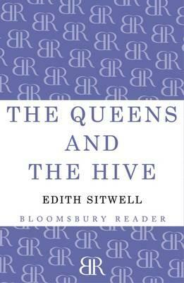 The Queens and the Hive by Edith Louisa Sitwell