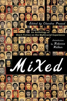 Mixed: An Anthology of Short Fiction on the Multiracial Experience by 