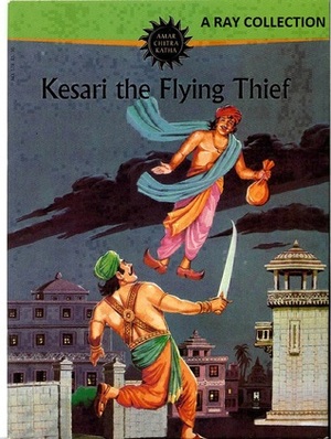Kesari the Flying Thief by Kamala Chandrakant, Anant Pai
